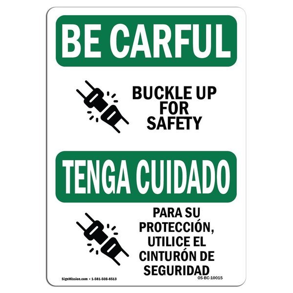 Signmission OSHA BE CAREFUL Sign, Buckle Up For Safety Bilingual, 14in X 10in Aluminum, 10" W, 14" L, Landscape OS-BC-A-1014-L-10015